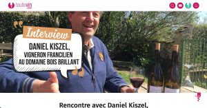 Read more about the article Rencontre avec Daniel Kiszel, vigneron francilien au Domaine Bois Brillant